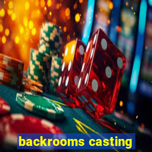 backrooms casting